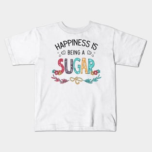 Happiness Is Being A Sugar Wildflowers Valentines Mothers Day Kids T-Shirt